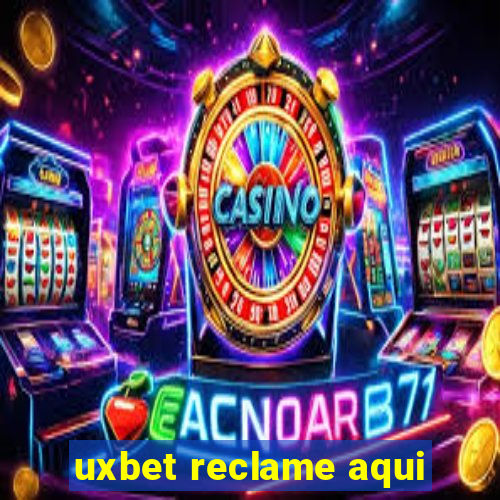 uxbet reclame aqui